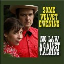 some-velvet-evening-no-law-against-talking some-velvet-evening-no-law-against-talking